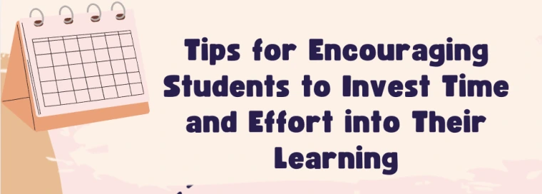 A calendar in the upper left corner and text reading tips for encouraging students to invest time and effort into learning.